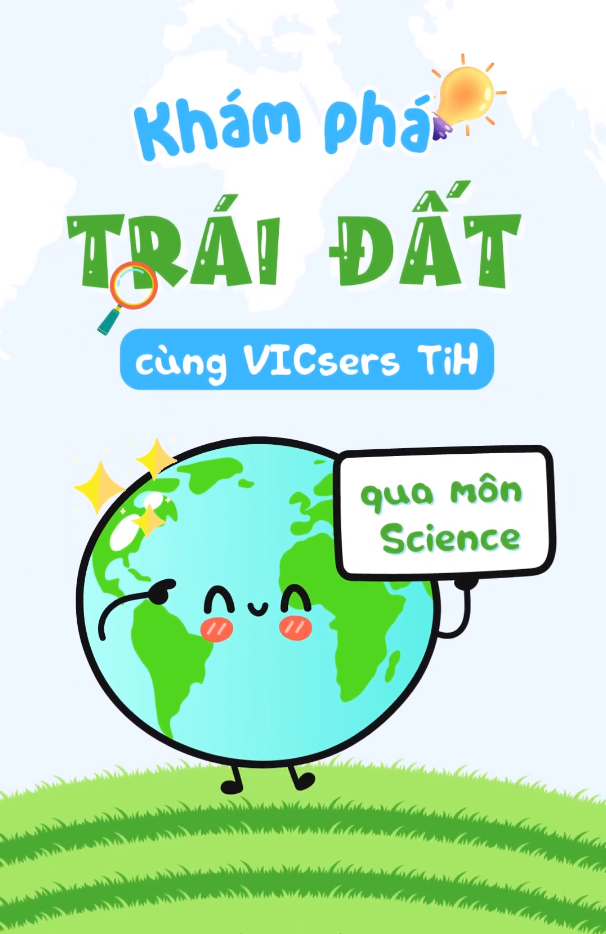 VICSERS HỆ A – NHỮNG ĐỨA TRẺ HAY HỎI “TẠI SAO?” VÀ HÀNH TRÌNH KHÁM PHÁ THẾ GIỚI DIỆU KỲ BẰNG NGÔN NGỮ THỨ 2 50 image 6 5