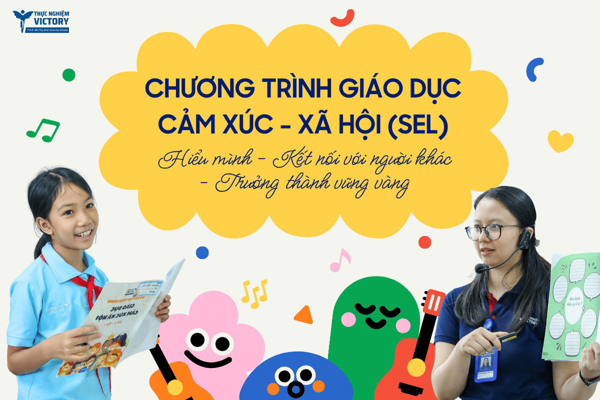 CHƯƠNG TRÌNH GIÁO DỤC CẢM XÚC - XÃ HỘI (SEL): HIỂU MÌNH - KẾT NỐI VỚI NGƯỜI KHÁC - TRƯỞNG THÀNH VỮNG VÀNG 1 SEL Tieu hoc